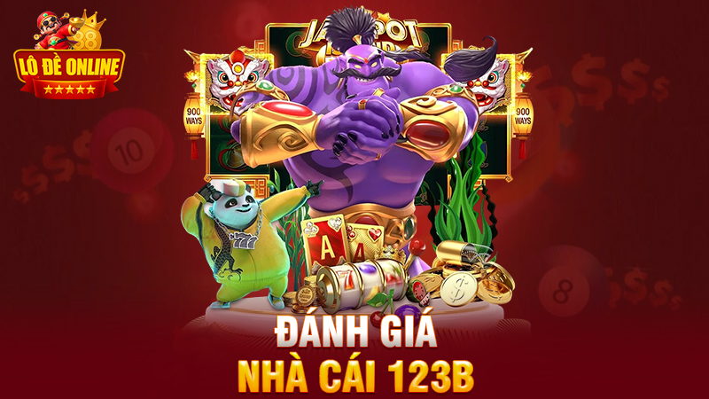 Đánh giá nhà cái 123B: Tối giản nhưng hiệu quả, chơi là mê