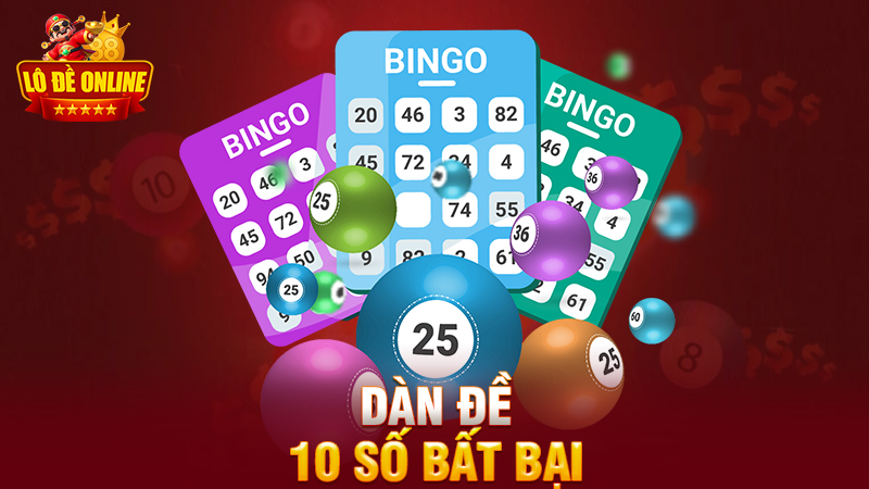Dàn đề 10 số bất bại: Gọn gàng – chính xác – ăn đều